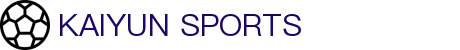 开云·体育(Kaiyun)官网-APP下载-KAIYUN SPORTS